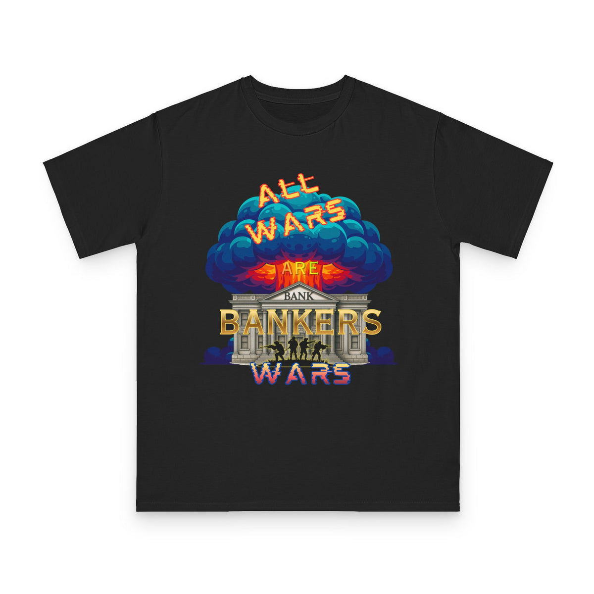 All Wars Are Bankers’ Wars – Conspiracy Tee - Organic Unisex Classic T-Shirt